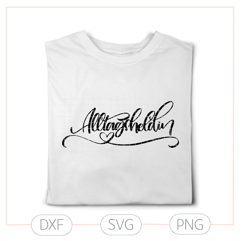 Plotterdatei Alltagsheldin – starkes Frauenmotiv (SVG/DXF)