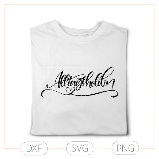 Plotterdatei Alltagsheldin – starkes Frauenmotiv (SVG/DXF)