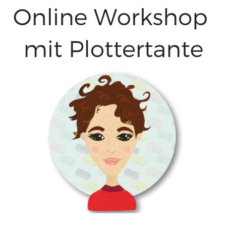 Silhouette online Workshop mit Plottertante